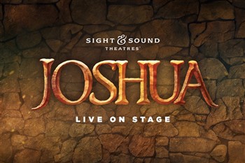 Joshua - Sight & Sound Theater